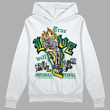 Green Sneakers DopeSkill Hoodie Sweatshirt True Love Will Kill You Graphic Streetwear - White 