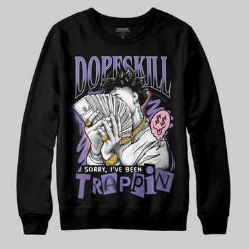 Jordan 11 "Mojave" DopeSkill Sweatshirt Sorry I've Been Trappin Graphic Streetwear - black