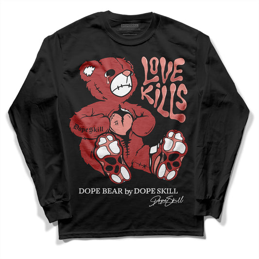 Jordan 13 “Dune Red” DopeSkill Long Sleeve T-Shirt Love Kills Graphic Streetwear - Black