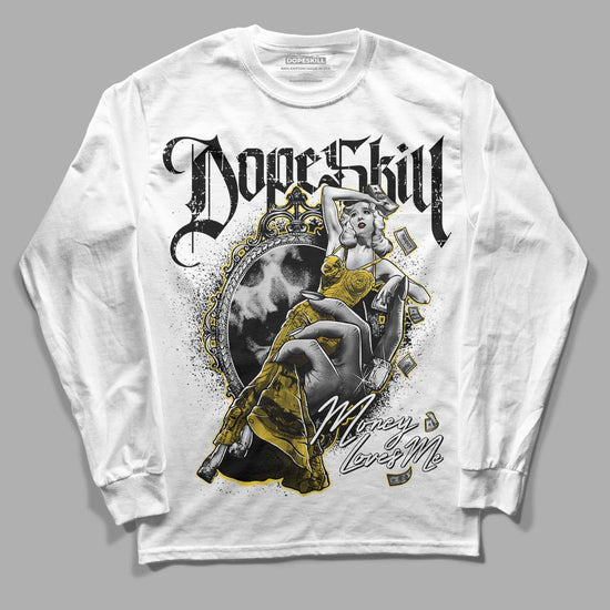 Jordan 4 Tour Yellow Thunder DopeSkill Long Sleeve T-Shirt Money Loves Me Graphic Streetwear - White