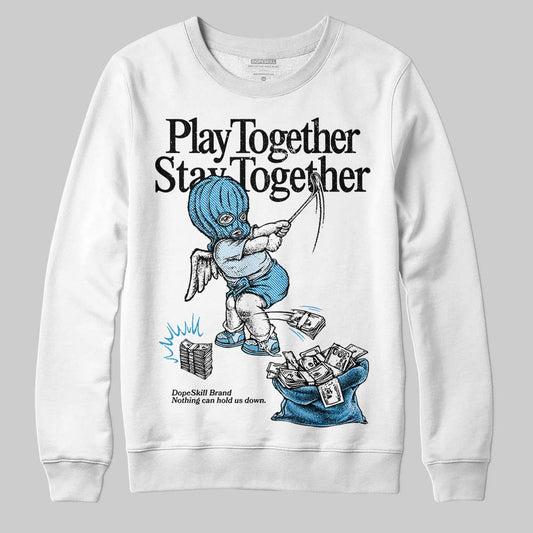 Jordan 4 Denim “Worn Blue” DopeSkill Sweatshirt Play together, Stay together Graphic Streetwear - White