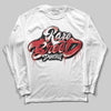 Jordan 1 High OG “Ruby” DopeSkill Long Sleeve T-Shirt Rare Breed Type Graphic Streetwear - White
