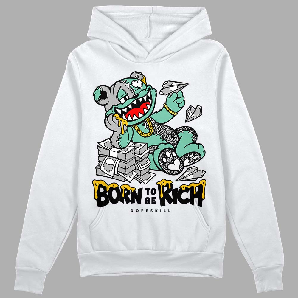 Jordan 3 "Green Glow" DopeSkill Hoodie Sweatshirt Born To Be Rich Graphic Streetwear - White 