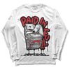 Jordan 12 “Red Taxi” DopeSkill Long Sleeve T-Shirt Paid In Full Graphic Streetwear - White