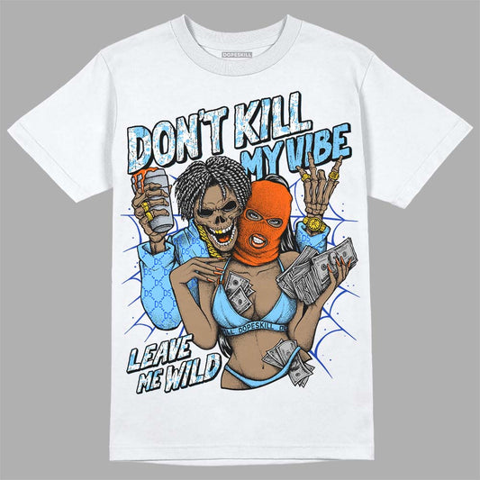 Dunk Low Futura University Blue DopeSkill T-Shirt Don't Kill My Vibe Graphic Streetwear - White 