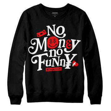 Dunk Low Panda White Black DopeSkill Sweatshirt No Money No Funny Graphic Streetwear - Black