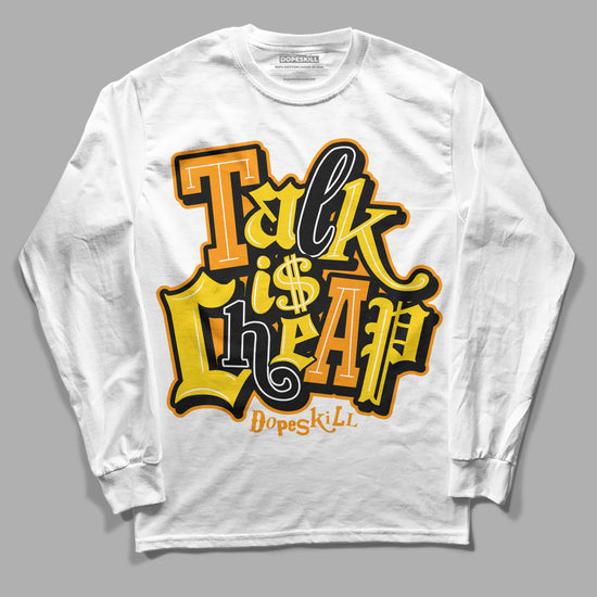 Jordan 6 “Yellow Ochre” DopeSkill Long Sleeve T-Shirt Talk Is Chip Graphic Streetwear - White