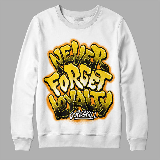 Jordan 6 “Yellow Ochre” DopeSkill Sweatshirt Never Forget Loyalty Graphic Streetwear - White