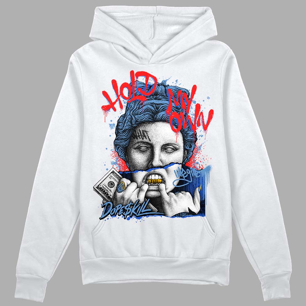 Dunk Low Retro White Polar Blue DopeSkill Hoodie Sweatshirt Hold My Own Graphic Streetwear - White 