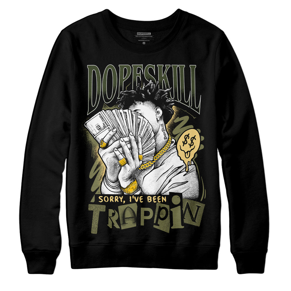 Jordan 4 Retro SE Craft Medium Olive DopeSkill Sweatshirt Sorry I've Been Trappin Graphic Streetwear - Black