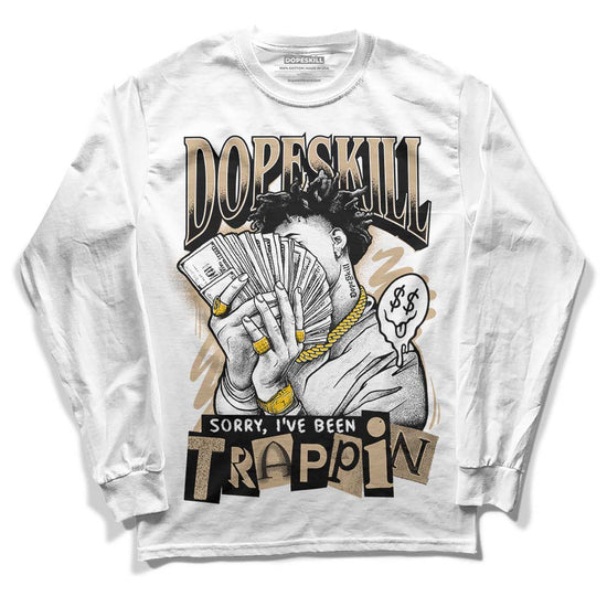 TAN Sneakers DopeSkill Long Sleeve T-Shirt Sorry I've Been Trappin Graphic Streetwear - White 