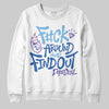 University Blue Sneakers DopeSkill Sweatshirt F#ck Around And Find Out Graphic Streetwear - White