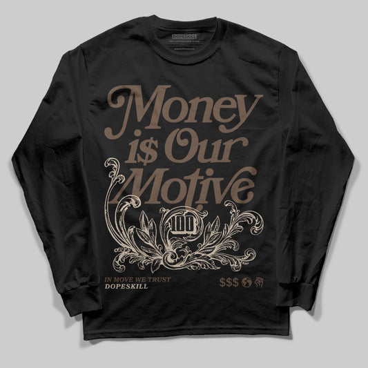 A Ma Maniére x Air Jordan 4 “Dark Mocha” DopeSkill Long Sleeve T-Shirt Money Is Our Motive Typo Graphic Streetwear - black