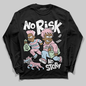 Jordan 4 Retro Valentine's Day (2026) (GS) DopeSkill Long Sleeve T-Shirt No Risk No Story Graphic Streetwear - Black