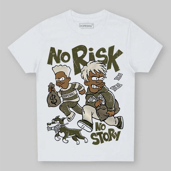 Jordan 3 “Medium Olive” aka “Family Affair” DopeSkill Toddler Kids T-shirt No Risk No Story Graphic Streetwear - White