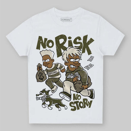 Jordan 3 “Medium Olive” aka “Family Affair” DopeSkill Toddler Kids T-shirt No Risk No Story Graphic Streetwear - White