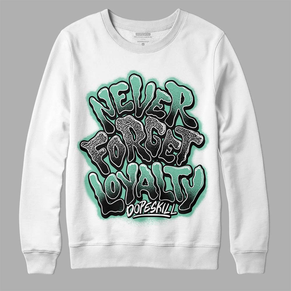 Jordan 3 "Green Glow" DopeSkill Sweatshirt Never Forget Loyalty Graphic Streetwear - White 