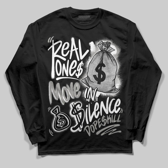 Jordan 3 Retro Pure Money DopeSkill Long Sleeve T-Shirt Real Ones Move In Silence Graphic Streetwear - black