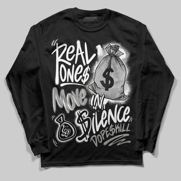 Jordan 3 Retro Pure Money DopeSkill Long Sleeve T-Shirt Real Ones Move In Silence Graphic Streetwear - black