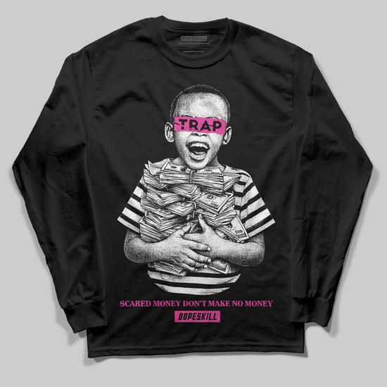 Pink Sneakers DopeSkill Long Sleeve T-Shirt Scared Money Don't Make No Money Graphic Streetwear - black