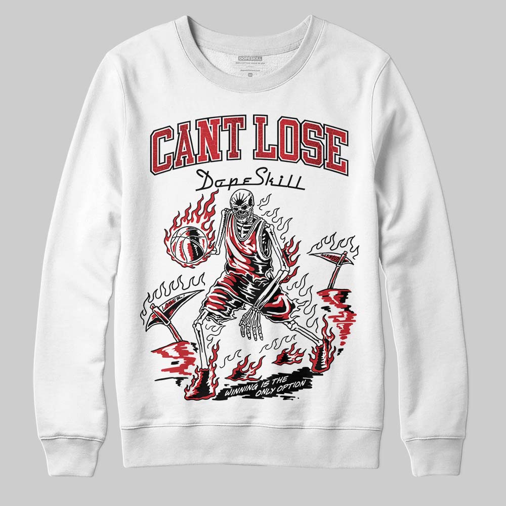 Jordan 1 High OG “Ruby” DopeSkill Sweatshirt Cant Lose Graphic Streetwear - White