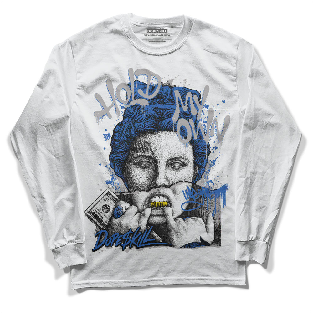 Jordan 1 High OG "True Blue" DopeSkill Long Sleeve T-Shirt Hold My Own Graphic Streetwear - White