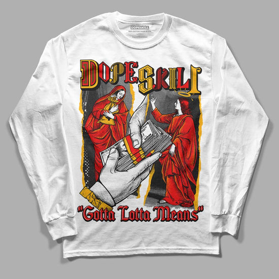 Red Sneakers DopeSkill Long Sleeve T-Shirt Gotta Lotta Means Graphic Streetwear - White