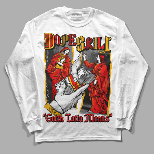 Red Sneakers DopeSkill Long Sleeve T-Shirt Gotta Lotta Means Graphic Streetwear - White