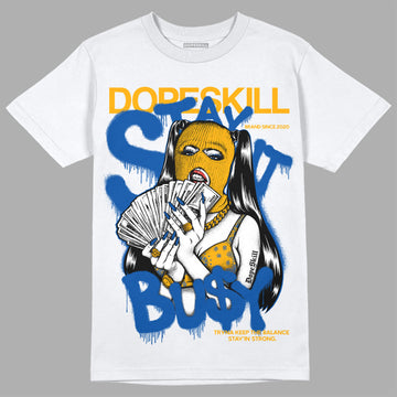 Dunk Blue Jay and University Gold DopeSkill T-Shirt Stay It Busy Graphic Streetwear - WHite