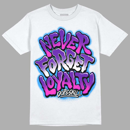 Dunk Low Championship Court Purple DopeSkill T-Shirt Never Forget Loyalty Graphic Streetwear - White