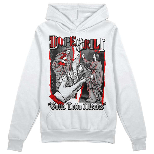 Jordan 1 Low OG “Shadow” DopeSkill Hoodie Sweatshirt Gotta Lotta Means Graphic Streetwear - White