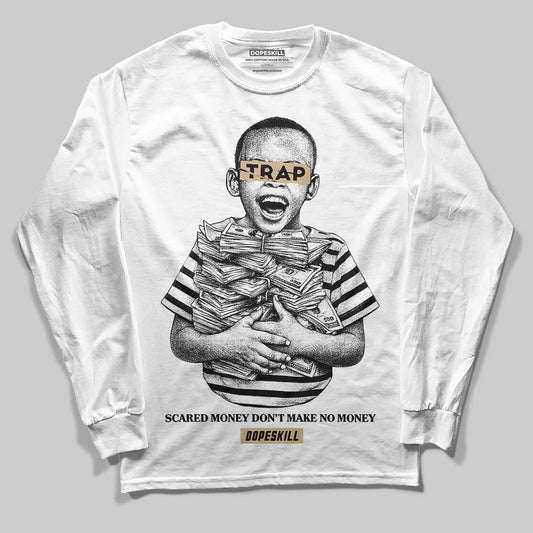 TAN Sneakers DopeSkill Long Sleeve T-Shirt Scared Money Don't Make No Money Graphic Streetwear - White