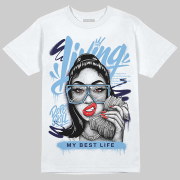 University Blue Sneakers DopeSkill T-Shirt Living My Best Life Graphic Streetwear - White