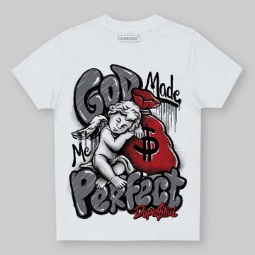 Jordan 3 “Cement Grey” DopeSkill Toddler Kids T-shirt God Made Me Perfect Graphic Streetwear - White