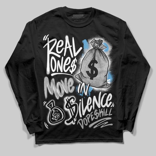 Jordan 10 OG “Steel” DopeSkill Long Sleeve T-Shirt Real Ones Move In Silence Graphic Streetwear - Black