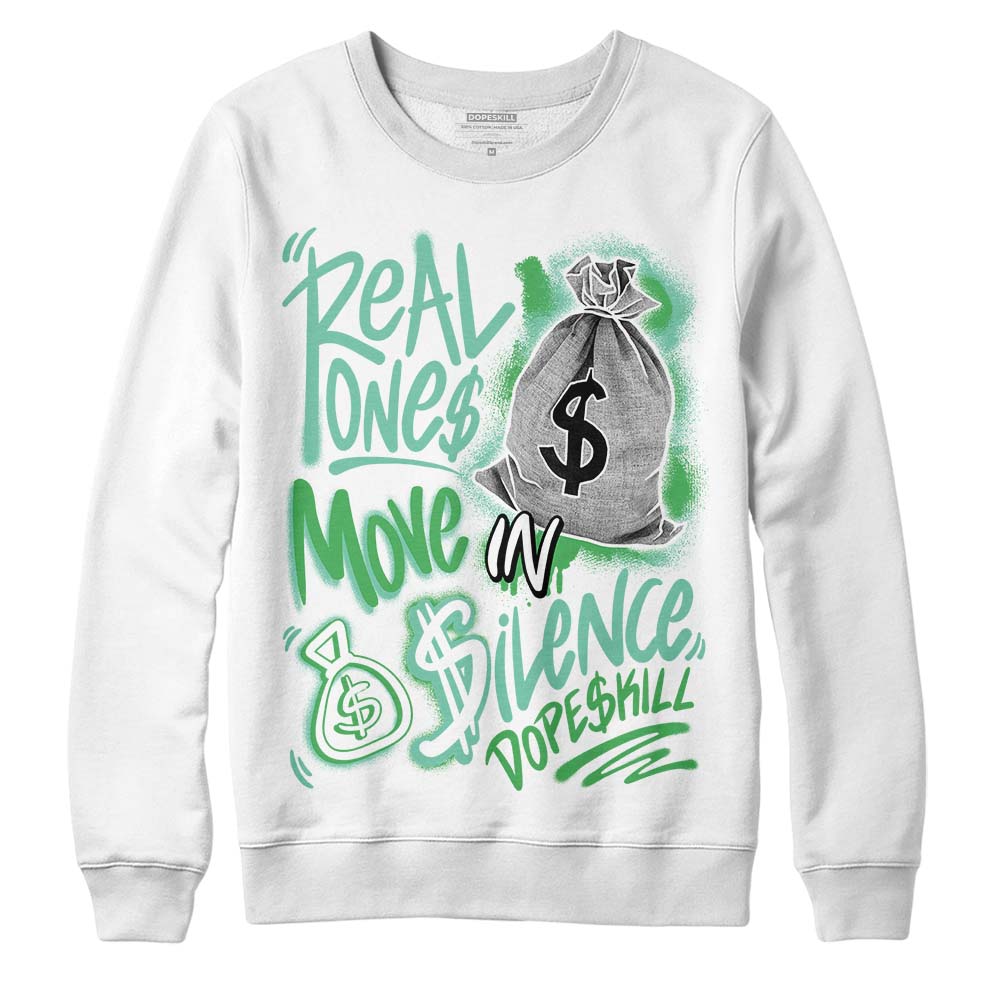 Jordan 1 High OG Green Glow DopeSkill Sweatshirt Real Ones Move In Silence Graphic Streetwear - White