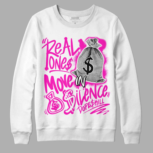 Dunk Low GS “Active Fuchsia” DopeSkill Sweatshirt Real Ones Move In Silence Graphic Streetwear - White