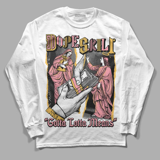 Jordan 3 GS “Red Stardust” DopeSkill Long Sleeve T-Shirt Gotta Lotta Means Graphic Streetwear - White