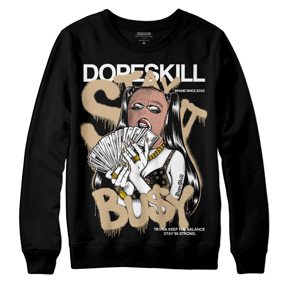 TAN Sneakers DopeSkill Sweatshirt Stay It Busy Graphic Streetwear - Black