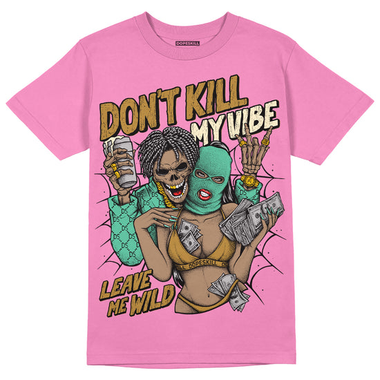 Parris Goebel x WMNS Dunk Low 'Playful Pink’ DopeSkill Pink T-shirt Don't Kill My Vibe  Graphic Streetwear 