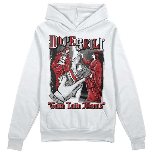 Jordan 12 “Red Taxi” DopeSkill Hoodie Sweatshirt Gotta Lotta Means Graphic Streetwear - White