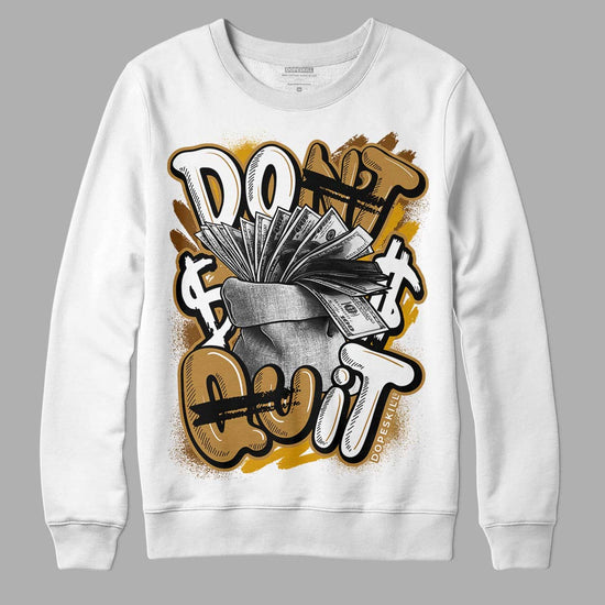 Jordan 13 Wheat 2023 DopeSkill Sweatshirt Don't Quit Graphic Streetwear - White