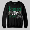 Jordan 13 GS “Pine Green” DopeSkill Sweatshirt Protect Me From Evil Graphic Streetwear - Black