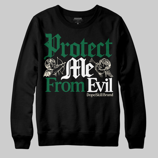Jordan 13 GS “Pine Green” DopeSkill Sweatshirt Protect Me From Evil Graphic Streetwear - Black