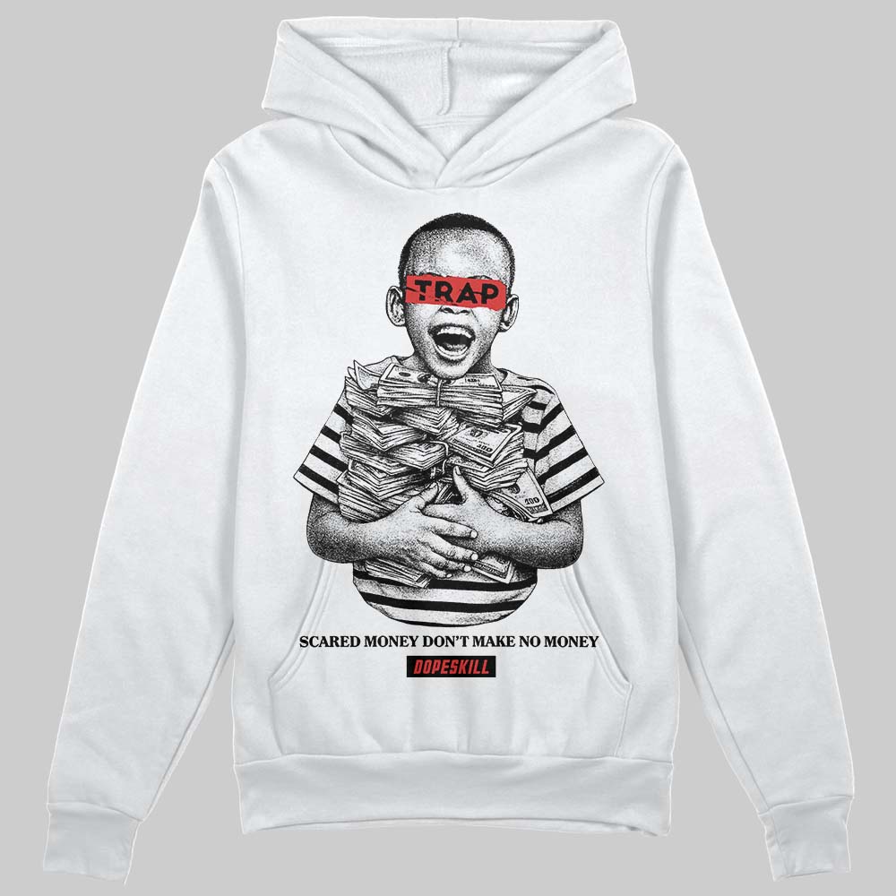 Jordan 6 “Reverse Infrared” DopeSkill Hoodie Sweatshirt Scared Money Don't Make No Money Graphic Streetwear - White