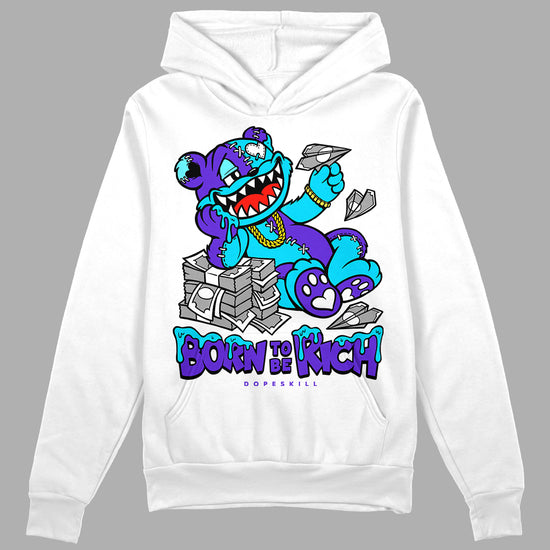 Jordan 6 "Aqua" DopeSkill Hoodie Sweatshirt Born To Be Rich Graphic Streetwear - White