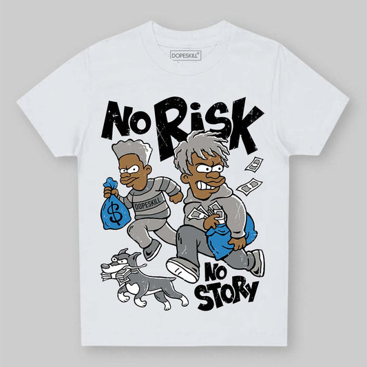 Jordan 9 Cool Grey DopeSkill Toddler Kids T-shirt No Risk No Story Graphic Streetwear - White