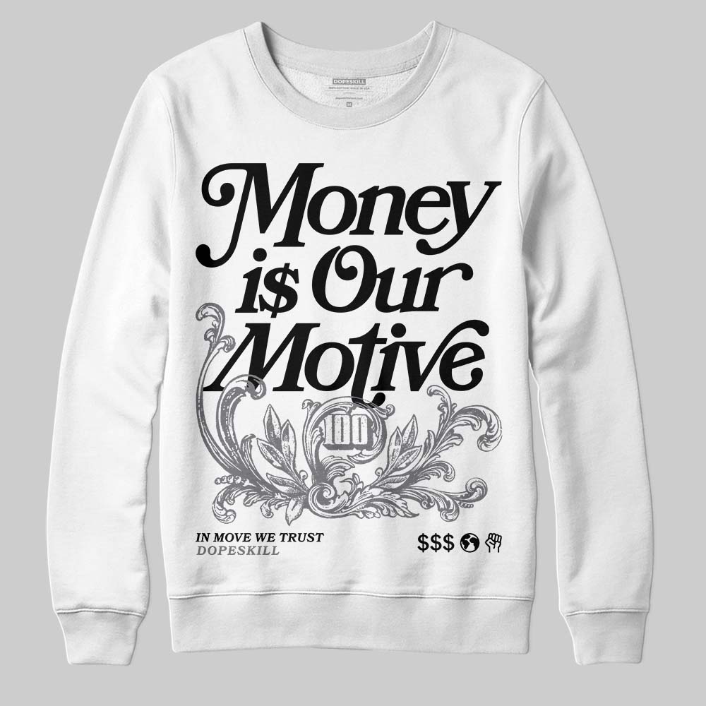 Jordan 4 “Fear” DopeSkill Sweatshirt Money Is Our Motive Typo Graphic Streetwear - White