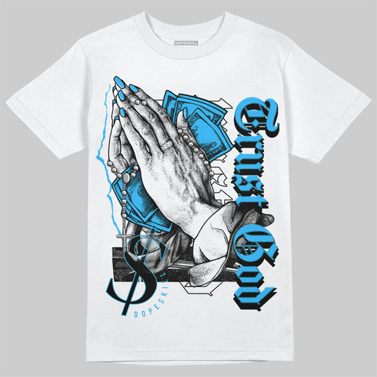 Jordan 1 High Retro OG “University Blue” DopeSkill T-Shirt Trust God Graphic Streetwear - White