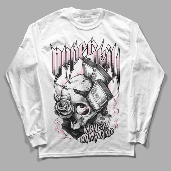 Dunk Low LX Pink Foam DopeSkill Long Sleeve T-Shirt Money On My Mind Graphic Streetwear - White